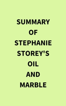 Summary of Stephanie Storey's Oil and Marble