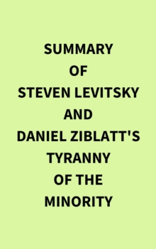 Summary of Steven Levitsky and Daniel Ziblatt's Tyranny of the Minority