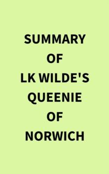 Summary of LK Wilde's Queenie of Norwich