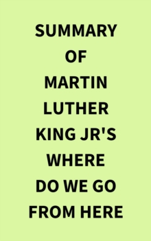 Summary of Martin Luther King Jr's Where Do We Go from Here