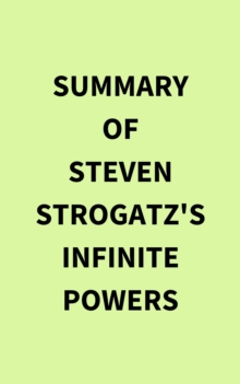 Summary of Steven Strogatz's Infinite Powers