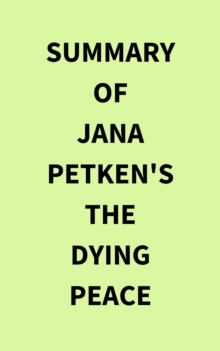 Summary of Jana Petken's The Dying Peace