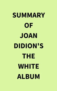 Summary of Joan Didion's The White Album