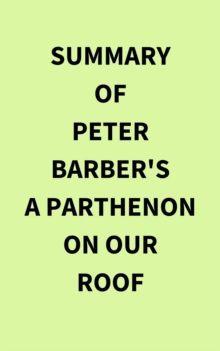 Summary of Peter Barber's A Parthenon on our Roof