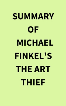 Summary of Michael Finkel's The Art Thief