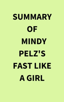 Summary of Mindy Pelz's Fast Like a Girl