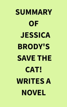 Summary of Jessica Brody's Save the Cat! Writes a Novel