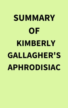 Summary of Kimberly Gallagher's Aphrodisiac