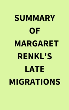 Summary of Margaret  Renkl's Late Migrations