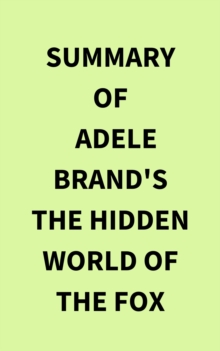 Summary of Adele Brand's The Hidden World of the Fox