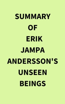 Summary of Erik Jampa Andersson's Unseen Beings