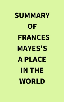 Summary of Frances Mayes's A Place in the World