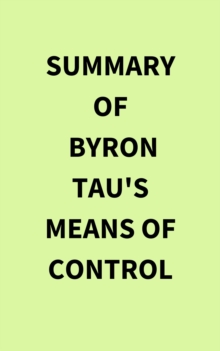 Summary of Byron Tau's Means of Control