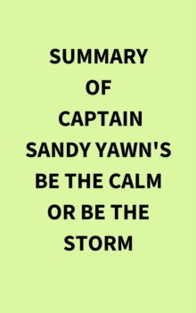 Summary of Captain Sandy Yawn's Be the Calm or Be the Storm