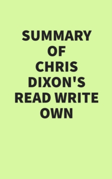 Summary of Chris Dixon's Read Write Own