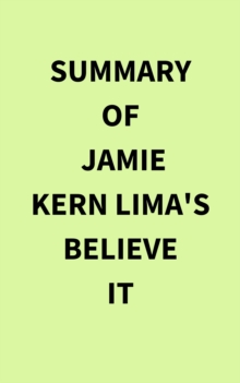 Summary of Jamie Kern Lima's Believe IT