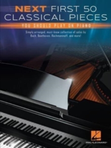 Hal Leonard Corporation Next First 50 Classical Pieces You Should Play , On Piano