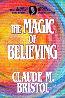 The Magic of Believing : Complete and Original Signature Edition