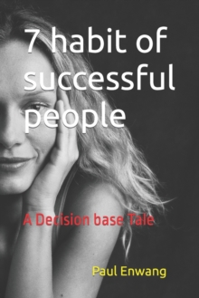 7 habit of successful people : A Decision base Tale