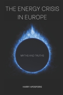 The Energy Crisis in Europe : Myths and Truths