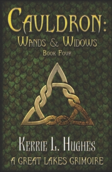 Cauldron : Wands & Widows: (Great Lakes Grimoire, Book 4)