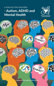A Toolkit for Teachers : Autism, ADHD and Mental Health