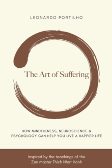 The Art of Suffering : Learn how to suffer and suffer less