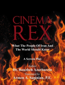 Cinema Rex : What The People Of Iran And The World Should Know