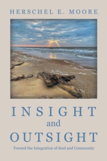 INSIGHT and OUTSIGHT : Toward the Integration of Soul and Community