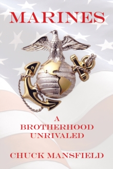 MARINES : A Brotherhood Unrivaled