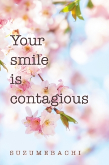 Your smile is contagious