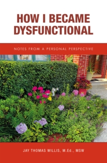 How I Became Dysfunctional : Notes from a Personal Perspective