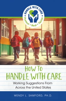 How to Handle With Care : Working Suggestions from Across the United States