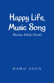 Happy Life, Music Song : Masha Allah (God)