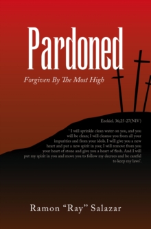 Pardoned : Forgiven By The Most High