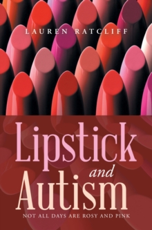 Lipstick and Autism : Not All Days Are Rosy And Pink