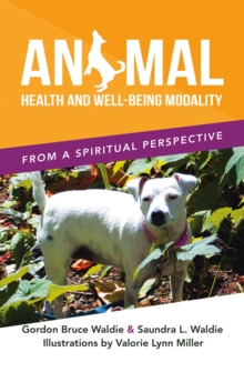 ANIMAL       HEALTH AND WELL-BEING                     MODALITY : FROM A SPIRITUAL PERSPECTIVE