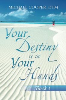 Your Destiny Is in Your Hands : Book 1