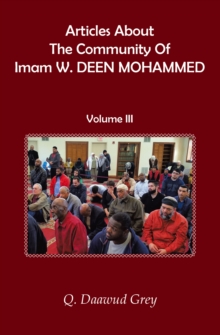 Articles About The Community Of Imam W. DEEN MOHAMMED : Volume III