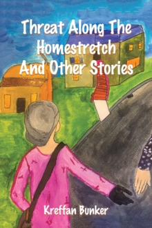 Threat Along The Homestretch And Other Stories