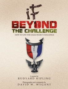 IF - Beyond the Challenge : How to Live the Eagle Scout Challenge