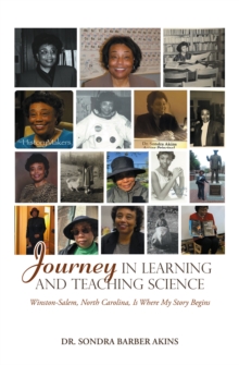 Journey in Learning and Teaching Science : Winston-Salem, North Carolina, Is Where My Story Begins