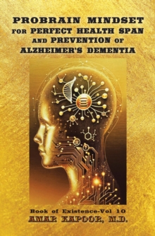 PROBRAIN MINDSET for PERFECT HEALTH SPAN and  PREVENTION OF ALZHEIMER'S DEMENTIA