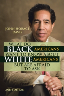 What Do Black Americans Want to Know about White Americans but Are Afraid to Ask