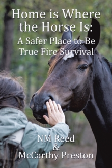 Home is Where the Horse Is: A Safer Place to Be : True Fire Survival