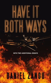 Have It Both Ways : With Two Additional Essays