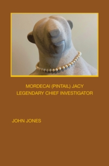 MORDECAI (PINTAIL) JACY : LEGENDARY CHIEF INVESTIGATOR