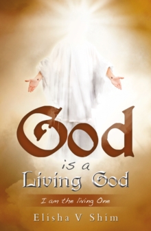 God is a Living God : I am the living One