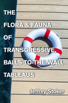 The Flora & Fauna of Transgressive, Balls-to-the-Wall Tableaus