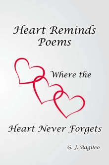 HEART REMINDS POEMS  WHERE THE HEART NEVER FORGETS